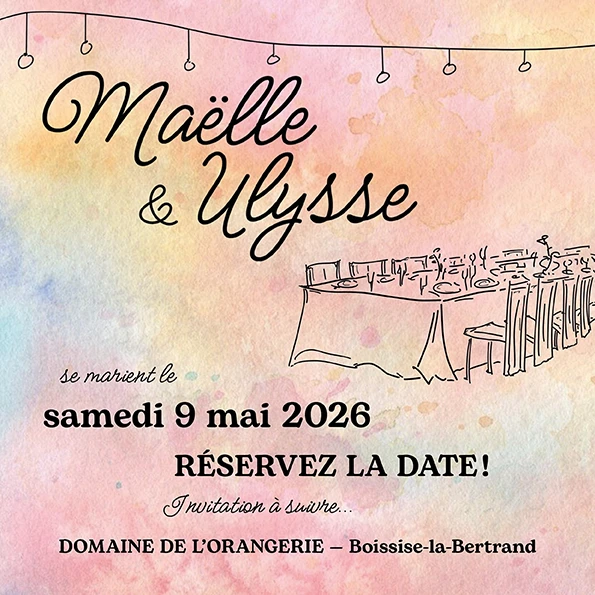 Affiche de Save the Date du mariage de Maëlle et Ulysse : dessins de guirlande et table informations de date et de lieu